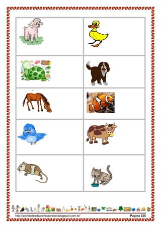 http://atividadesdaprofessorabel.blogspot.com.br/ Página 325
 