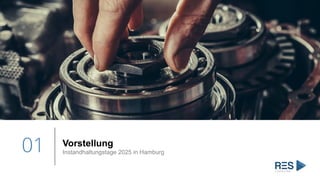 01 Vorstellung
Instandhaltungstage 2025 in Hamburg
 