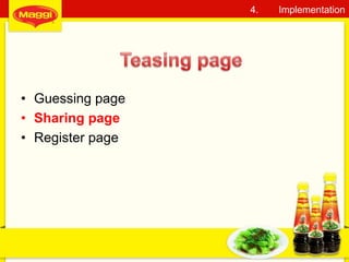 • Guessing page
• Sharing page
• Register page
22
4. Implementation
 