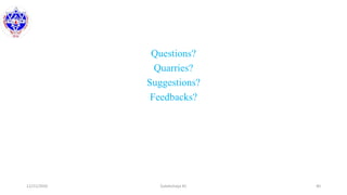 Questions?
Quarries?
Suggestions?
Feedbacks?
12/21/2020 Subekchaya KC 40
 