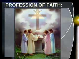 PROFESSION OF FAITH: 