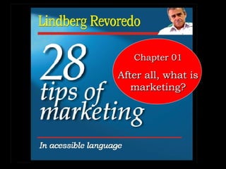 Chapter 01 After all, what is marketing? 