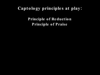 Captology principles at play: Principle of Reduction Principle of Praise 