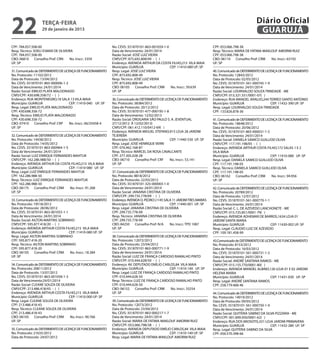 22                 terça-feira
                   29 de janeiro de 2013
                                                                                                                                                       Diário Oficial
                                                                                                                                                        GUARUJÁ
CPF: 784.057.508-00                                           No. CEVS: 351870101-863-001059-1-0                             CPF: 053.066.798-38
Resp. Técnico: SOELI ESMAR DE OLIVEIRA                        Data de Vencimento: 24/01/2014                                 Resp. Técnico: MARIA DE FATIMA MAKLOUF AMORIM RUIZ
CPF: 784.057.508-00                                           Razão Social: JOSÉ LUIZ VIEIRA                                 CPF: 053.066.798-38
CBO: 06810 Conselho Prof: CRN       No. Inscr.: 3359          CNPJ/CPF: 875.692.808/49 - ( )                                 CBO: 06119 Conselho Prof: CRM      No. Inscr.: 63192
UF: SP                                                        Endereço: AVENIDA ARTHUR DA COSTA FILHO,215 VILA MAIA          UF: SP
                                                              Município: GUARUJÁ                 CEP: 11410-080 UF: SP
31. Comunicado de DEFERIMENTO DE LICENÇA DE FUNCIONAMENTO     Resp. Legal: JOSÉ LUIZ VIEIRA                                  40. Comunicado de DEFERIMENTO DE LICENÇA DE FUNCIONAMENTO
No. Protocolo: 11102/2012                                     CPF: 875.692.808-49                                            No. Protocolo: 12843/2012
Data de Protocolo: 13/04/2012                                 Resp. Técnico: JOSÉ LUIZ VIEIRA                                Data de Protocolo: 02/05/2012
No. CEVS: 351870101-865-000006-1-2                            CPF: 875.692.808-49                                            No. CEVS: 351870101-561-000745-1-9
Data de Vencimento: 24/01/2014                                CBO: 06105 Conselho Prof: CRM       No. Inscr.: 39.639         Data de Vencimento: 24/01/2014
Razão Social: EMILIO PLATA MALDONADO                          UF: SP                                                         Razão Social: LOURIVALDO SOUZA TRINDADE - ME
CNPJ/CPF: 430.698.358/72 - ( )                                                                                               CNPJ/CPF: 013.321.551/0001-07( )
Endereço: RUA MONTENEGRO,18 SALA 13 VILA MAIA                 36. Comunicado de DEFERIMENTO DE LICENÇA DE FUNCIONAMENTO      Endereço: RUA MANOEL ARAUJO,244 TERREO SANTO ANTONIO
Município: GUARUJÁ                   CEP: 11410-040 UF: SP    No. Protocolo: 38384/2012                                      Município: GUARUJÁ                   CEP: 11432-390 UF: SP
Resp. Legal: EMILIO PLATA MALDONADO                           Data de Protocolo: 20/12/2012                                  Resp. Legal: LOURIVALDO SOUZA TRINDADE
CPF: 430.698.358-72                                           No. CEVS: 351870101-477-000195-1-8                             CPF: 133.826.878-36
Resp. Técnico: EMILIO PLATA MALDONADO                         Data de Vencimento: 12/02/2013
CPF: 430.698.358-72                                           Razão Social: DROGARIA SÃO PAULO S. A. (EVENTUAL               41. Comunicado de DEFERIMENTO DE LICENÇA DE FUNCIONAMENTO
CBO: 07410 Conselho Prof: CRP        No. Inscr.: 06/25458-4   27/12/2012 À 12/02/2013)                                       No. Protocolo: 18648/2012
UF: SP                                                        CNPJ/CPF: 061.412.110/0412-69( )                               Data de Protocolo: 20/06/2012
                                                              Endereço: AVENIDA MIGUEL STEFANO,915 LOJA 28 JARDIM            No. CEVS: 351870101-865-000031-1-5
32. Comunicado de DEFERIMENTO DE LICENÇA DE FUNCIONAMENTO     TEJEREBA                                                       Data de Vencimento: 24/01/2014
No. Protocolo: 14438/2012                                     Município: GUARUJÁ                   CEP: 11440-530 UF: SP     Razão Social: DANIELA SAMICO GUILLIOD OLIVA
Data de Protocolo: 14/05/2012                                 Resp. Legal: JOSÉ HENRIQUE VERRI                               CNPJ/CPF: 117.191.198/05 - ( )
No. CEVS: 351870101-863-000964-1-5                            CPF: 076.462.168-87                                            Endereço: AVENIDA ARTHUR COSTA FILHO,172 SALAS 1 E 2
Data de Vencimento: 24/01/2014                                Resp. Técnico: MARCEL DA ROSA CAVALCANTE                       VILA MAIA
Razão Social: LUIZ ENRIQUE FERNANDES MAHTUK                   CPF: 277.305.028-28                                            Município: GUARUJÁ                   CEP: 11410-080 UF: SP
CNPJ/CPF: 162.286.988/50 - ( )                                CBO: 06710 Conselho Prof: CRF       No. Inscr.: 53.141         Resp. Legal: DANIELA SAMICO GUILLIOD OLIVA
Endereço: AVENIDA ARTHUR DA COSTA FILHO,215 VILA MAIA         UF: SP                                                         CPF: 117.191.198-05
Município: GUARUJÁ                   CEP: 11410-080 UF: SP                                                                   Resp. Técnico: DANIELA SAMICO GUILLIOD OLIVA
Resp. Legal: LUIZ ENRIQUE FERNANDES MAHTUK                    37. Comunicado de DEFERIMENTO DE LICENÇA DE FUNCIONAMENTO      CPF: 117.191.198-05
CPF: 162.286.988-50                                           No. Protocolo: 8818/2012                                       CBO: 06162 Conselho Prof: CRM         No. Inscr.: 94.956
Resp. Técnico: LUIZ ENRIQUE FERNANDES MAHTUK                  Data de Protocolo: 22/03/2012                                  UF: SP
CPF: 162.286.988-50                                           No. CEVS: 351870101-325-000003-1-0
CBO: 06175 Conselho Prof: CRM         No. Inscr.: 91.268      Data de Vencimento: 24/01/2014                                 42. Comunicado de DEFERIMENTO DE LICENÇA DE FUNCIONAMENTO
UF: SP                                                        Razão Social: JANAINA CRISTINA DE OLIVEIRA                     No. Protocolo: 20789/2012
                                                              CNPJ/CPF: 299.735.778/09 - ( )                                 Data de Protocolo: 12/07/2012
33. Comunicado de DEFERIMENTO DE LICENÇA DE FUNCIONAMENTO     Endereço: AVENIDA D. PEDRO I,1145 SALA 11 JARDIM TRES MARIAS   No. CEVS: 351870101-561-000770-1-1
No. Protocolo: 19518/2012                                     Município: GUARUJÁ                   CEP: 11440-001 UF: SP     Data de Vencimento: 24/01/2014
Data de Protocolo: 28/06/2012                                 Resp. Legal: JANAINA CRISTINA DE OLIVEIRA                      Razão Social: C. L. DE AZEVEDO LANCHONETE - ME
No. CEVS: 351870101-863-001055-1-1                            CPF: 299.735.778-09                                            CNPJ/CPF: 015.725.851/0001-79( )
Data de Vencimento: 24/01/2014                                Resp. Técnico: JANAINA CRISTINA DE OLIVEIRA                    Endereço: AVENIDA ADHEMAR DE BARROS,1634 LOJA 01
Razão Social: AILTON MARTINS SOBRINHO                         CPF: 299.735.778-09                                            JARDIM SANTA MARIA
CNPJ/CPF: 595.877.418/20 - ( )                                CBO: 84250 Conselho Prof: N/A        No. Inscr.: TPD 1087      Município: GUARUJÁ                   CEP: 11430-002 UF: SP
Endereço: AVENIDA ARTHUR COSTA FILHO,215 VILA MAIA            UF: SP                                                         Resp. Legal: CLAUDIO LUIZ DE AZEVEDO
Município: GUARUJÁ                   CEP: 11410-080 UF: SP                                                                   CPF: 109.181.458-99
Resp. Legal: AILTON MARTINS SOBRINHO                          38. Comunicado de DEFERIMENTO DE LICENÇA DE FUNCIONAMENTO
CPF: 595.877.418-20                                           No. Protocolo: 12072/2012                                      43.Comunicado de DEFERIMENTO DE LICENÇA DE FUNCIONAMENTO
Resp. Técnico: AILTON MARTINS SOBRINHO                        Data de Protocolo: 23/04/2012                                  No. Protocolo: 8153/2012
CPF: 595.877.418-20                                           No. CEVS: 351870101-863-000771-1-9                             Data de Protocolo: 16/03/2012
CBO: 06105 Conselho Prof: CRM         No. Inscr.: 18.384      Data de Vencimento: 24/01/2014                                 No. CEVS: 351870101-561-000731-1-3
UF: SP                                                        Razão Social: LUIZ DE FRANÇA CARDOSO RAMALHO PINTO             Data de Vencimento: 24/01/2014
                                                              CNPJ/CPF: 010.444.628/50 - ( )                                 Razão Social: ANDRÉ SANTANA RAMOS - ME
34. Comunicado de DEFERIMENTO DE LICENÇA DE FUNCIONAMENTO     Endereço: AV. DEPUTADO EMÍLIO CARLOS,84 VILA MAIA              CNPJ/CPF: 015.155.770/0001-80( )
No. Protocolo: 20811/2012                                     Município: GUARUJÁ                   CEP: 11410-140 UF: SP     Endereço: AVENIDA MANOEL ALBINO,126 LOJA 01 E 02 JARDIM
Data de Protocolo: 13/07/2012                                 Resp. Legal: LUIZ DE FRANÇA CARDOSO RAMALHO PINTO              HELENA MARIA
No. CEVS: 351870101-863-001058-1-3                            CPF: 010.444.628-50                                            Município: GUARUJÁ                  CEP: 11431-030 UF: SP
Data de Vencimento:24/01/2014                                 Resp. Técnico: LUIZ DE FRANÇA CARDOSO RAMALHO PINTO            Resp. Legal: ANDRÉ SANTANA RAMOS
Razão Social: CLEANE SOUZA DE OLIVEIRA                        CPF: 010.444.628-50                                            CPF: 258.779.468-46
CNPJ/CPF: 213.486.418/43 - ( )                                CBO: 06152 Conselho Prof: CRM         No. Inscr.: 33254
Endereço: AVENIDA ARTHUR COSTA FILHO,215 VILA MAIA            UF: SP                                                         44. Comunicado de DEFERIMENTO DE LICENÇA DE FUNCIONAMENTO
Município: GUARUJÁ                   CEP: 11410-000 UF: SP                                                                   No. Protocolo: 14019/2012
Resp. Legal: CLEANE SOUZA DE OLIVEIRA                         39. Comunicado de DEFERIMENTO DE LICENÇA DE FUNCIONAMENTO      Data de Protocolo: 09/05/2012
CPF: 213.486.418-43                                           No. Protocolo: 12073/2012                                      No. CEVS: 351870101-561-000750-1-9
Resp. Técnico: CLEANE SOUZA DE OLIVEIRA                       Data de Protocolo: 23/04/2012                                  Data de Vencimento: 24/01/2014
CPF: 213.486.418-43                                           No. CEVS: 351870101-863-000217-1-7                             Razão Social: QUITÉRIA SABINO DA SILVA PIZZARIA - ME
CBO: 06105 Conselho Prof: CRM         No. Inscr.: 90.766      Data de Vencimento: 24/01/2014                                 CNPJ/CPF: 001.899.950/0001-62( )
UF: SP                                                        Razão Social: MARIA DE FATIMA MAKLOUF AMORIM RUIZ              Endereço: RUA DOS MIOSOTIS,331 LOJA JARDIM PRIMAVERA
                                                              CNPJ/CPF: 053.066.798/38 - ( )                                 Município: GUARUJÁ                   CEP: 11432-280 UF: SP
35. Comunicado de DEFERIMENTO DE LICENÇA DE FUNCIONAMENTO     Endereço: AVENIDA DEPUTADO EMÍLIO CARLOS,84 VILA MAIA          Resp. Legal: QUITÉRIA SABINO DA SILVA
No. Protocolo: 21635/2012                                     Município: GUARUJÁ                   CEP: 11410-140 UF: SP     CPF: 056.570.398-66
Data de Protocolo: 24/07/2012                                 Resp. Legal: MARIA DE FATIMA MAKLOUF AMORIM RUIZ
 
