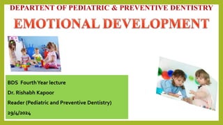 DEPARTENT OF PEDIATRIC & PREVENTIVE DENTISTRY
BDS FourthYear lecture
Dr. Rishabh Kapoor
Reader (Pediatric and Preventive Dentistry)
29/4/2024
 