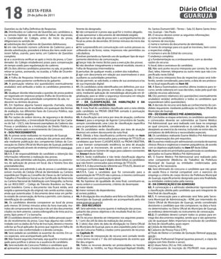 18                   sextA-feiRA
                     29 de julho de 2011
                                                                                                                                                                 Diário Oficial
                                                                                                                                                                  GUARUJÁ
Questões ou da Folha Definitiva de Respostas.                     ferente do designado;                                             Av. Santos Dumont 640 – Térreo – Sala 33, Bairro Santo Anto-
26. Distribuídos os Cadernos de Questões aos candidatos e,        b) não comparecer à prova seja qual for o motivo alegado;         nio, Guarujá – São Paulo.
na remota hipótese de verificarem-se falhas de impressão,         c) não apresentar o documento de identidade exigido;              51. O recurso deverá conter as seguintes informações:
o Coordenador do Colégio, antes do início da prova,               d) ausentar-se da sala de prova sem o acompanhamento do           a) nome do candidato;
diligenciará no sentido de:                                       fiscal ou antes de decorridos 30 (trinta) minutos do início das   b) número de inscrição;
a) substituição dos Cadernos de Questões defeituosos;             provas;                                                           c) nome e número do documento de identidade;
b) em não havendo número suficiente de Cadernos para a            e) for surpreendido em comunicação com outras pessoas ou          d) nome do emprego para o/a qual se inscreveu, bem como
devida substituição, procederá à leitura dos itens onde ocor-     utilizando-se de livros, notas, impressos não permitidos ou       o respectivo código;
reram falhas, usando, para tanto, um Caderno de Questões          calculadora;                                                      e) número e ano do Edital do concurso;
completo;                                                         f) estiver portando ou fazendo uso de qualquer tipo de equi-      f ) endereço completo;
c) se a ocorrência verificar-se após o início da prova, o Coor-   pamento eletrônico de comunicação;                                g) a fundamentação ou o embasamento, com as devidas
denador do Colégio estabelecerá prazo para compensação            g) lançar mão de meios ilícitos para a execução das provas;       razões do recurso;
do tempo usado para regularização do caderno.                     h) não devolver integralmente o material recebido, exceto a       h) local, data e assinatura do candidato.
27. Os dois últimos candidatos presentes na sala, só poderão      Folha de Respostas Intermediária;                                 52. Não será aceito recurso interposto por correio, fac-símile
retirar-se juntos, assinando, na ocasião, a Folha de Ocorrên-     i) perturbar, de qualquer modo, a ordem dos trabalhos;            (fax), telex, Internet, telegrama ou outro meio que não o es-
cia de Prova.                                                     j) agir com descortesia em relação aos examinadores e seus        pecificado neste Edital.
28. A Folha de Respostas Intermediária ficará em poder do         auxiliares ou autoridades presentes;                              53. O recurso interposto fora do respectivo prazo será inde-
candidato para posterior conferência do gabarito.                 k) não permitir, se solicitado, a coleta de sua assinatura e/ou   ferido, sendo considerado, para tanto, a data de seu protoco-
29. A pontuação relativa à(s) questão(ões) eventualmente          de sua impressão digital.                                         lo no local especificado no item 50.
anulada(s) será atribuída a todos os candidatos presentes à       41. Os candidatos serão identificados em definitivo, por oca-     54. A Banca Examinadora constitui última instância para re-
prova.                                                            sião da realização das provas, em todas as etapas, se neces-      curso, sendo soberana em suas decisões, razão pela qual não
30. Qualquer dúvida relacionada a questão de prova poderá         sário, mediante aplicação de metodologia alicerçada em di-        caberão recursos adicionais.
ser registrada em impresso próprio (Folha de Ocorrência de        gitalização, para se obter a segurança necessária em relação      55. O(s) ponto(s) relativo(s) à(s) questão(ões) eventualmente
Prova), fornecido pela autoridade competente da sala, no          aos candidatos presentes às provas.                               anulada(s) será(ão) atribuído(s) a todos os candidatos que
decorrer ou término da prova.                                     Vi – DA CLAssifiCAÇÃO, DA HABiLitAÇÃO e DA                        responderam tal(is) questão(ões).
31. Em hipótese alguma haverá segunda chamada, vistas,            DiVULGAÇÃO DOs ResULtADOs                                         56. A decisão do recurso será dada ao conhecimento do can-
revisão de provas ou de resultados, em quaisquer das formas       42. A nota final do candidato classificado será a nota obtida     didato requerente, mediante publicação no Diário Oficial do
de avaliação, nas diferentes fases do Concurso Público, seja      pelo candidato na PROVA OBJETIVA somada à pontuação               Município de Guarujá.
qual for o motivo alegado.                                        referente a TÍTULOS.                                              Viii – DO exAMe MÉDiCO PRÉ-ADMissiONAL
32. Por razões de ordem técnica, de segurança e de direitos       43. A classificação será única por área de atuação, conforme      57. Concluídas as etapas anteriores, os candidatos aprovados
autorais adquiridos, a Universidade Municipal de São Caeta-       Anexo i, para o emprego de Agente Comunitário de Saúde,           e convocados deverão ser submetidos ao Exame Médico
no do Sul – USCS, não fornecerá exemplares do Caderno das         sempre considerando uma Lista de classificação específica         Pré-Admissional, que será realizado com base no emprego
Provas a candidatos ou a Instituições de Direito Público ou       para os portadores de deficiência.                                ao qual concorre, considerando-se as condições de saúde
Privado, mesmo após o encerramento do Concurso.                   44. Os candidatos serão classificados por área de atuação         desejáveis ao exercício da mesma, incluindo-se entre eles, os
V – DOs PROCeDiMeNtOs                                             (bairros) em ordem decrescente de nota final.                     portadores de deficiência e necessidades especiais.
33. As provas serão realizadas no município de Guarujá.           44.1. Obtida a lista classificatória conforme citado no item      58. Os candidatos realizarão Exame Médico Pré-Admissional
33.1. A convocação para a realização das provas será efetu-       44, somente serão convocados para a entrega de TÍTULOS os         após comprovação dos pré-requisitos.
ada mediante publicação dos competentes Editais de Con-           candidatos que forem CLASSIFICADOS na PROVA OBJETIVA,             59. Os exames médicos pré-admissionais constarão de exames
vocação no Diário Oficial do Município de Guarujá, podendo        e que tiveram comprovado residência na área de atuação            clínicos (físicos e orgânicos) e exames psiquiátricos, de acordo
ser acompanhado através do endereço eletrônico www.gua-           para a qual se inscreveram, de acordo com o número de             com os objetivos explicitados no item 57 deste Edital.
ruja.sp.gov.br .                                                  vagas somado ao número de vagas para cadastro constantes          60. Apenas serão encaminhados para admissão os candidatos
33.1.1. É de responsabilidade do candidato a obtenção das         no Anexo i deste Edital;                                          aprovados no Exame Médico Pré-Admissional.
informações referentes à realização das provas.                   44.1.1. Serão inabilitados e não terão classificação alguma       61. O Exame Médico Pré-Admissional será realizado pelo
34. Não serão admitidas solicitações, anteriores ou posterio-     no Concurso Público que é objeto deste Edital, os candidatos      setor competente (Medicina do Trabalho) da Prefeitura
res, de aplicação de provas em local, dia e horário fora dos      que não forem convocados para entrega de TÍTULOS.                 Municipal de Guarujá ou entidades credenciadas pela
preestabelecidos.                                                 44.1.1.1. A documentação referente aos TÍTULOS, deverá ser        mesma, se for necessário.
35. Somente será admitido à sala de provas o candidato que        entregue conforme item 18.2.4.                                    62. Será eliminado do concurso o candidato que não gozar
estiver munido de Cédula Oficial de Identidade ou Carteira        44.1.1.1. Caso o candidato que foi convocado para a               de saúde física e mental compatível com o exercício do
expedida por Órgão ou Conselho de Classe ou de Carteira de        apresentação de TÍTULOS não o possua, o mesmo continuará          emprego a critério do corpo técnico da Prefeitura Municipal
Trabalho e Previdência Social ou de Certificado de Reservista     habilitado com sua pontuação original;                            de Guarujá, especificamente designado para esta finalidade,
ou Carteira Nacional de Habilitação com fotografia, na forma      45. Na hipótese de igualdade de nota final, constituem-se,        ou entidades credenciadas pela mesma.
da Lei 9053/2007 – Código de Trânsito Brasileiro ou Passa-        nesta ordem e sucessivamente, critérios de desempate:             ix - DA CONVOCAÇÃO e DA ADMissÃO
porte brasileiro. Como o documento não ficará retido, será        a) maior idade;                                                   63. A convocação e a admissão obedecerão rigorosamente
exigida a apresentação do original, não sendo aceitas cópias,     b) maior número de dependentes;                                   a classificação obtida pelo candidato que será integrante de
ainda que autenticadas. O documento deve estar em perfei-         c) sorteio público.                                               lista final de classificação.
to estado de conservação, de forma a permitir, com clareza, a     46. A divulgação dos resultados será feita no Diário Oficial do   63.1. A convocação para a admissão será feita pela Secre-
identificação do candidato.                                       Município de Guarujá, podendo ser acompanhado pelo site           taria Municipal de Administração - ADM, por intermédio do
36. Os candidatos deverão comparecer ao local da prova            www.guaruja.sp.gov.br.                                            Diário Oficial do Município de Guarujá, sendo considerado
pelo menos 30 (trinta) minutos antes da hora marcada, mu-         Vii – DOs ReCURsOs                                                desistente o candidato que não comparecer, na data e horá-
nidos de comprovante de inscrição e de um dos documentos          47. Será admitido recurso quanto à realização das provas,         rio determinados no Diário Oficial do Município de Guarujá,
citados no item anterior, caneta esferográfica de tinta azul ou   gabarito das provas objetivas e do resultado final do Con-        ao endereço determinado no instrumento de convocação.
preta, lápis preto n° 2 e borracha.                               curso Público.                                                    63.2. O candidato deverá cumprir todos os prazos para en-
37. O candidato deverá conferir os seus dados pessoais quan-      48. Os recursos deverão ser interpostos nos seguintes prazos:     trega dos documentos exigidos, sendo que a não apresenta-
do do recebimento da prova. Caso haja alguma não confor-          i. 1 (um) dia útil da data da realização das provas;              ção de quaisquer deles importará na exclusão do candidato
midade com os dados da Ficha de Inscrição, deverá o mesmo         ii. 2 (dois) dias úteis da data da divulgação no Diário Oficial   da lista de classificados, quais sejam:
solicitar ao fiscal aplicador da prova que registre em folha de   do Município de Guarujá, para os atos expedidos pela Comis-       a) Cédula de Identidade (RG);
ocorrência a não conformidade e a devida correção.                são do Concurso Público, citados como passíveis de recursos       b) Cadastro de Pessoa Física (CPF);
38. Será vedado ao candidato se ausentar do recinto. Em ca-       no Capítulo xi.                                                   c) Título de Eleitor e Certidão de Quitação Eleitoral www.tse.
sos especiais, será acompanhado pelo fiscal.                      49. O prazo de interposição de recurso será contado tendo         gov.br ;
39. Não haverá segunda chamada, seja qual for o motivo ale-       como termo inicial o 1° dia útil subseqüente do evento que        d) Carteira Profissional Original (quantas possuir), e cópia da
gado para justificar o atraso ou a ausência do candidato.         lhe deu origem.                                                   página com foto (frente e verso);
40. Será excluído do Concurso Público o candidato que:            50. Todos os recursos deverão ser protocolados no horário         e) 02 (duas) fotos 2X2 ou 3X4, coloridas;
a) apresentar-se após o horário estabelecido ou em local di-      das 12:00hs às 16:00hs, no Paço Municipal Raphael Vitiello,       f) Comprovante de inscrição do PIS/PASEP, mais pesquisa
 