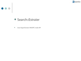 Search::Estraier Uses HyperEstraier XMLRPC node API 
