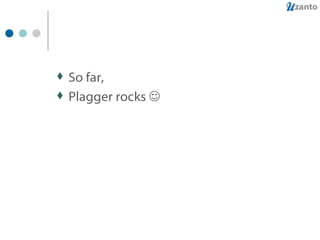 So far, Plagger rocks   