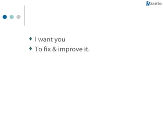 I want you To fix & improve it. 