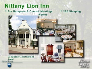 A  National Trust  historic  hotel •   For Banquets & Council Meetings  •  220 Sleeping Rooms Nittany Lion Inn   