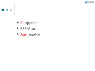 Pl uggable RSS/Atom Agg regato r 