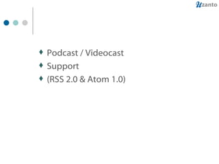 Podcast / Videocast Support (RSS 2.0 & Atom 1.0) 