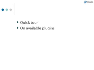 Quick tour On available plugins 