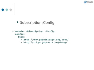 Subscription::Config - module: Subscription::Config config: feed: - http://www.yapcchicago.org/feed/ - http://tokyo.yapcasia.org/blog/ 