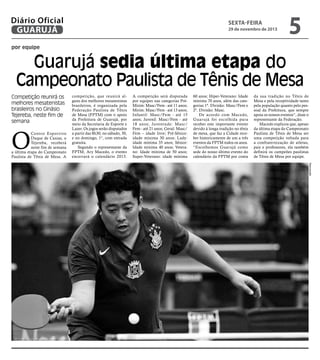 Diário Oficial
GUARUJÁ

sexta-feira

29 de novembro de 2013

5

por equipe

Guarujá sedia última etapa do
Campeonato Paulista de Tênis de Mesa
Competição reunirá os
melhores mesatenistas
brasileiros no Ginásio
Tejereba, neste fim de
semana

O

Centro Espor tivo
Duque de Caxias, o
Tejereba, receberá
neste fim de semana
a última etapa do Campeonato
Paulista de Tênis de Mesa. A

competição, que reunirá alguns dos melhores mesatenistas
brasileiros, é organizada pela
Federação Paulista de Tênis
de Mesa (FPTM) com o apoio
da Prefeitura de Guarujá, por
meio da Secretaria de Esporte e
Lazer. Os jogos serão disputados
a partir das 8h30, no sábado, 30,
e no domingo, 1°, com entrada
gratuita.
Segundo o representante da
FPTM, Ary Macedo, o evento
encerrará o calendário 2013.

A competição será disputada
por equipes nas categorias PréMirim: Masc/Fem - até 11 anos;
Mirim: Masc/Fem - até 13 anos;
Infantil: Masc/Fem - até 15
anos; Juvenil: Masc/Fem - até
18 anos; Juventude: Masc/
Fem - até 21 anos; Geral: Masc/
Fem – idade livre; Pré-Sênior:
idade mínima 30 anos; Lady:
idade mínima 35 anos; Sênior:
Idade mínima 40 anos; Veterano: Idade mínima de 50 anos;
Super-Veterano: idade mínima

60 anos; Hiper-Veterano: Idade
mínima 70 anos, além das categorias 1ª. Divisão: Masc/Fem e
2ª. Divisão: Masc.
De acordo com Macedo,
Guar ujá foi escolhida para
receber este importante evento
devido à longa tradição no tênis
de mesa, que faz a Cidade receber historicamente de um a três
eventos da FPTM todos os anos.
“Escolhemos Guarujá como
sede do nosso último evento do
calendário da FPTM por conta

da sua tradição no Tênis de
Mesa e pela receptividade tanto
pela população quanto pelo pessoal da Prefeitura, que sempre
apoia os nossos eventos”, disse o
representante da Federação.
Macedo explicou que, apesar
da última etapa do Campeonato
Paulista de Tênis de Mesa ser
uma competição voltada para
a confraternização de atletas,
pais e professores, ela também
definirá os campeões paulistas
de Tênis de Mesa por equipe.
Reprodução

 