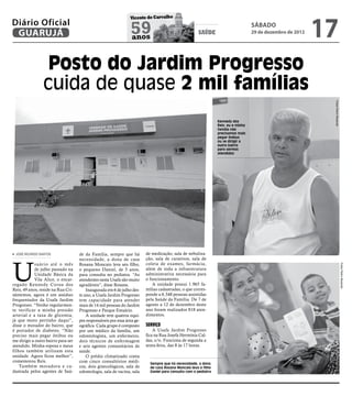17
                                                                 Vicente de Carvalho
Diário Oficial
 GUARUJÁ                                                          59
                                                                  anos
                                                                                                       saúde
                                                                                                                                     sábado
                                                                                                                                     29 de dezembro de 2012




                  Posto do Jardim Progresso
                 cuida de quase 2 mil famílias




                                                                                                                                                               Fotos Pedro Rezende
                                                                                                                  Kennedy dos
                                                                                                                  Reis: eu e minha
                                                                                                                  família não
                                                                                                                  precisamos mais
                                                                                                                  pegar ônibus
                                                                                                                  ou se dirigir a
                                                                                                                  outro bairro
                                                                                                                  para sermos
                                                                                                                  atendidos




 JOSÉ RICARDO SANTOS                 de da Família, sempre que há         de medicação, sala de nebuliza-
                                                                          ção, sala de curativos, sala de



U
                                     necessidade, a dona de casa
            suário até o mês         Rosana Moncaio leva seu filho,       coleta de exames, farmácia,




                                                                                                                                                                                     Fotos Pedro Rezende
            de julho passado na      o pequeno Daniel, de 5 anos,         além de toda a infraestrutura
            Unidade Básica da        para consulta no pediatra. “As       administrativa necessária para
            Vila Alice, o encar-     atendentes nesta Usafa são muito     o funcionamento.
regado Kennedy Coroa dos             agradáveis”, disse Rosana.               A unidade possui 1.965 fa-
Reis, 49 anos, reside na Rua Cri-        Inaugurada em 6 de julho des-    mílias cadastradas, o que corres-
sântemos, agora é um assíduo         te ano, a Usafa Jardim Progresso     ponde a 6.348 pessoas assistidas
frequentador da Usafa Jardim         tem capacidade para atender          pela Saúde da Família. De 7 de
Progresso. “Venho regularmen-        mais de 14 mil pessoas do Jardim     agosto a 12 de dezembro deste
te verificar a minha pressão         Progresso e Parque Estuário.         ano foram realizados 818 aten-
arterial e a taxa de glicemia,           A unidade tem quatros equi-      dimentos.
já que moro pertinho daqui”,         pes responsáveis por essa área ge-
disse o morador do bairro, que       ográfica. Cada grupo é composto      Serviço
é portador de diabetes. “Não         por um médico da família, um             A Usafa Jardim Progresso
preciso mais pegar ônibus ou         odontologista, um enfermeiro,        fica na Rua Josefa Hermínia Cal-
me dirigir a outro bairro para ser   dois técnicos de enfermagem          das, s/n. Funciona de segunda a
atendido. Minha esposa e meus        e seis agentes comunitários de       sexta-feira, das 8 às 17 horas.
filhos também utilizam esta          saúde.
unidade. Agora ficou melhor”,            O prédio climatizado conta
comemorou Reis.                      com cinco consultórios médi-           Sempre que há necessidade, a dona
    Também moradora e ca-            cos, dois ginecológicos, sala de       de casa Rosana Moncaio leva o filho
dastrada pelos agentes de Saú-       odontologia, sala de vacina, sala      Daniel para consulta com o pediatra
 