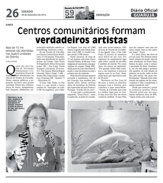26
                                                                           Vicente de Carvalho
                                                                                                                                                         Diário Oficial
                   sábado
                   29 de dezembro de 2012                                  59
                                                                           anos
                                                                                                                    educação                              GUARUJÁ

caecs


                Centros comunitários formam
                   verdadeiros artistas
Mais de 15 mil                       tomização, depilação, estética, te-     cia Regina, com mais de 3.800           rada uma artista plástica, filha   quis até comprar uma casa em
                                     lemarketing, manicure e teatro.         alunos, seguido pelo Dante Sinó-        da terra de Vicente de Carvalho.   outra cidade, mas eu não quero
pessoas são atendidas                    Só em Vicente de Carvalho,          poli, com 3.500, e o André Luiz,        A sua ligação com o Caec João      sair daqui”, frisou.
nas quatro unidades                  os Centros Comunitários benefi-         que atende 2.500 alunos.                Paulo II ocorreu no momento            E a dona Darcy não ficou só
do Distrito                          ciam 15.510 pessoas. Essa popu-             Neste universo, de mais de          mais difícil de sua vida. Ela      em um curso. Fez diversos outros
                                     lação está distribuída em quatro        15 mil pessoas está dona Darcy          ingressou no equipamento logo      como: pintura em tecido; meia de
 MEILIN NEVES                        pontos da Cidade: João Paulo            Amorim Bastos, de 68 anos. Uma          após sofrer a perda de um filho    seda (confecção de flores/íma);




Q
                                     II (Engenheiro Sílvio Fernandes         sergipana de nascimento, mas gua-       e também do marido. Por conta      boneca de pano; corte e costura;
            uatro dos seis Cen-      Lopes, 281 – Pae Cará), Dante           rujaense de coração. Desde 2001,        disso, ela entrou em depressão.    e decoração de festas. Atualmen-
            tros de Atividades       Sinópoli (Alameda Dracena,              ela faz parte do Caec João Paulo II,    “Foi quando minha filha come-      te, em um mês chega a produzir
            Educacionais e Co-       513 - Vila Áurea), Márcia Regina        sendo o curso de pintura em tela o      çou a me incentivar a procurar     três quadros. Já com relação às
            munitárias (Caec) de     (Avenida Mário Daige, 1.440 –           primeiro por ela realizado.             algum curso lá no Caec. Hoje,      pinturas em tecido, todos os dias
Guarujá estão distribuídos no        Jardim Boa Esperança) e André               Hoje ela tem diversos quadros       posso dizer que rejuvenesci mais   são, pelo menos, três peças con-
Distrito de Vicente de Carvalho.     Luiz (Travessa 268 – Quadra 77          pintados e espalhados, não só           de 20 anos”.                       feccionadas. “Quando entro neste
Nestes espaços públicos, a po-       – Morrinhos II).                        por Guarujá, mas também pelo                Moradora do Pae Cará há        mundo me esqueço até de comer.
pulação encontra uma grande              O Caec João Paulo, no Pae           mundo afora. Afinal, diversas           49 anos, a artista se identifica   A pintura é vida e transformou a
variedade. Dentre eles, culinária,   Cará, é o que atende o maior            obras da moradora do Distrito           bastante com o Distrito, pois      minha vontade de viver”.
dança do ventre, alongamento,        número de munícipes, ao todo,           são exportadas até para França e        considera o lugar maravilhoso.         Desde que começou a pintar
balé, basquete, cabeleireiro, cus-   5.350. Na sequência, vem o Már-         Portugal. “Ganho até em euro”.          “Vicente de Carvalho para mim      os primeiros quadros, Darcy
                                                                                  E com todo o conhecimento          é o melhor lugar para se viver.    Amorim revela que seu orça-
                                                                             adquirido, “Dona Darcy”, como           É uma terra boa Tem um ótimo       mento melhorou cerca de 80%.
  Dona Darcy, de 68                                                          é conhecida, já pode ser conside-       comércio também. O meu filho       “Agora tenho uma vida nova”.
  anos, sergipana de
  nascimento, mas




                                                                                                                                                                                            Fotos Raimundo Nogueira
  guarujaense de
  coração, frequenta
  as aulas de pintura
  do Caec João Paulo II,
  desde 2001
 