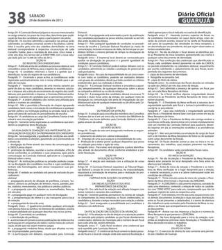 38                    sábado
                      29 de dezembro de 2012
                                                                                                                                                                               Diário Oficial
                                                                                                                                                                                GUARUJÁ
Artigo 39 - A Comissão Eleitoral julgará os recursos mencionados          Eleitoral;                                                             valerá apenas para o local indicado no crachá de identificação.
no artigo anterior, no prazo de cinco dias, data limite para publi-       Artigo 50 - A propaganda será autorizada a partir da publicação        Parágrafo único 3° - Havendo número superior de fiscais ou
cação da lista dos candidatos aptos a participarem do pleito.             dos candidatos aprovados na prova seletiva, estende-se até três        de candidatos mencionados no caput deste artigo, estes de-
Artigo 40 - Os inscritos admitidos e aprovados nas provas serão           dias antes da data da eleição.                                         verão de comum acordo, revezar-se na tarefa de fiscalização,
submetidos ao sufrágio universal, secreto e facultativo, subme-           Artigo 51 - Para assegurar igualdade de condições no procedi-          sob pena de suspensão das atividades da mesa receptora, a
tidos à escolha pelo voto dos cidadãos domiciliados na zona               mento de escolha a Comissão Eleitoral fiscalizará os meios de          ser decretada por seu presidente, até que sejam observados os
eleitoral correspondente à respectiva circunscrição de cada               comunicação, inclusive emissoras de rádio, de forma que os can-        limites estabelecidos.
Conselho Tutelar, para o mandato de dois anos, cinco meses e              didatos tenham o mesmo período de tempo na divulgação de               Artigo 63 - No dia da eleição o fiscal deverá se identificar jun-
vinte oito dias, nos termos da Lei 8.069/1990, com a nova reda-           suas candidaturas;                                                     to ao Presidente da mesa receptora apresentando seu crachá e
ção dada pela Lei 12.696 de Julho de 2012.                                Parágrafo único - A imprensa local deverá ser convocada para           qualquer outro documento de identidade.
                               SEÇÃO IV                                   auxiliar na divulgação do processo e a garantir igualdade de           Artigo 64 - Para confecção das credenciais que identificarão os
                 DO REGISTRO DAS CANDIDATURAS                             condições para os candidatos;                                          fiscais, cada candidato deverá apresentar na sede do CMDCA,
Artigo 41 - Publicada a lista de candidatos ao processo eleitoral, será   Artigo 52 - A Comissão Eleitoral poderá realizar debates com os        no período estabelecido no calendário eleitoral, requerimento
concedido o prazo de 48 horas, para o registro das candidaturas;          candidatos, permitindo ao cidadão a avaliação do potencial de          por escrito, solicitando o cadastramento de seus fiscais, acom-
Artigo 42 - O candidato informará o nome e o apelido que o                cada postulante;                                                       panhado dos seguintes documentos:
identificará, no ato do registro de sua candidatura.                      Parágrafo único - No caso da impossibilidade de um único even-         I - cópia de documento de identidade;
Parágrafo 1º - Encerrado o prazo acima, as candidaturas serão             to com todos os candidatos, poderão ser realizados debates             II - fotografia no tamanho 3x4;
registradas automaticamente, com o nome utilizado para o pe-              com grupos de candidatos, desde que todos aceitem os critérios         III - cópia do título de eleitor.
dido de inscrição.                                                        estabelecidos para sua realização e divisão.                           Parágrafo único - As credenciais dos fiscais deverão ser retiradas
Parágrafo 2° - Havendo o registro de uma mesma variante por               Artigo 53 - A Comissão Eleitoral receberá e procederá a apura-         na sede do CMDCA até três dias antes da eleição.
parte de dois ou mais candidatos, deverão os mesmos solucio-              ção, tempestivamente, de quaisquer denuncias sobre o abuso             Artigo 65 - Será admitida a presença de apenas um fiscal, por
nar o impasse até a data de encerramento do registro das candi-           na campanha eleitoral ou no dia da votação.                            vez, em cada Mesa Receptora de Votos.
daturas, pois, persistindo o impasse, a Comissão Eleitoral aceita-        Artigo 54 - A propaganda dos candidatos deverá encerrasse 72           Artigo 66 - Se o fiscal verificar alguma irregularidade deverá
rá apenas a variante do candidato que se apresentou primeiro.             (setenta e duas) horas antes da eleição, por qualquer meio de          comunicá-la ao Presidente da Mesa Receptora de Votos onde
Parágrafo 3º - A ordem alfabética dos nomes será utilizada para           divulgação ou comunicação sob pena de impugnação da can-               estiver atuando.
atribuir o numero ao candidato;                                           didatura por ação de qualquer interessado ou de ofício pela Co-        Parágrafo 1º - O Presidente da Mesa verificará a natureza da ir-
Artigo 43 - Não é permitida a formação de chapas agrupando                missão Eleitoral.                                                      regularidade apontada pelo fiscal e tomará a providência para
candidatos, bem como, a vinculação de candidaturas a qualquer                                            SEÇÃO VI                                corrigi-la, se procedente.
partido político ou instituição publica ou privada, laica ou reli-                             DO PERÍODO DA VOTAÇÃO                             Parágrafo 2º - Caso seja indeferida a irregularidade apontada
giosa sob pena de exclusão do procedimento de escolha.                    Artigo 55 - A votação para a escolha dos membros dos Conselhos         pelo fiscal, o Presidente deverá fazer com que conste em ata da
Artigo 44 - A candidatura ao cargo de Conselheiro Tutelar é indi-         Tutelares dar-se-á em um único dia, no horário das 08h00min às         Mesa Receptora de Votos.
vidual e sem vinculação partidária.                                       17h00min, nos locais definidos pela Comissão Eleitoral e divul-        Parágrafo 3º - Caso o Presidente da Mesa não consiga resolver a
Artigo 45 - Somente serão registradas as candidaturas que aten-           gados através de edital.                                               ocorrência verificada, deverá entrar em contato imediatamente
derem as exigências desta Resolução.                                                                    SEÇÃO VII                                com um membro da Comissão Eleitoral para auxiliá-lo, deven-
                               SEÇÃO V                                                             DO VOTO SECRETO                               do registrar em ata as orientações recebidas e as providências
      DA IGUALDADE DE CONDIÇÕES AOS PARTICIPANTES, DA                     Artigo 56 - O sigilo do voto será assegurado mediante as seguin-       adotadas.
DIVULGAÇÃO DA ELEIÇÃO E DA PROPAGANDA DOS CANDIDATOS                      tes providências:                                                      Artigo 67 - Não será permitida a acumulação de cargo de fiscal
Artigo 46 - Será assegurada a igualdade de condições aos candi-           I - Isolamento do eleitor em cabine indevassável;                      com o de membro da Mesa Receptora de Votos ou de qualquer
datos concorrentes às eleições, garantindo-se e promovendo-se             III – Emprego de urna que assegure a inviolabilidade do voto;          outro cargo decorrente da Eleição.
o direito de:                                                             II - Proibição de o eleitor portar qualquer dispositivo que possa      Artigo 68 - Os fiscais deverão assinar as atas no inicio e no en-
I - divulgação do Pleito através dos meios de comunicação que             ser utilizado para violar o sigilo do voto;                            cerramento dos trabalhos, caso estejam presentes nas Mesas
o CMDCA possa dispor;                                                     Parágrafo único - Para votar, será obrigatória a prévia identifica-    Receptoras.
II - promoção de debates, reuniões e outras atividades a fim de           ção, através de documento oficial, conforme estabelece a pre-          Artigo 69 - Os candidatos serão considerados fiscais natos.
tornar conhecidos os candidatos e suas propostas, após prévia             sente Resolução.                                                                                      SEÇÃO III
comunicação da Comissão Eleitoral, aplicando-se a Legislação                                            SEÇÃO VIII                                                      DO INÍCIO DA VOTAÇÃO
Eleitoral sobre o tema.                                                                         DA ELEIÇÃO ELETRÔNICA                            Artigo 70 - No dia da eleição o Presidente da Mesa Receptora
Artigo 47 - As instituições públicas ou privadas poderão coope-           Artigo 57 - A eleição será realizada com a utilização de urnas         deverá estar presente no local designado uma hora antes da
rar na divulgação dos candidatos inscritos e cujas candidaturas           eletrônicas.                                                           abertura dos trabalhos.
tenham sido homologadas, sem deixar transparecer suas pre-                Artigo 58 - A Comissão Eleitoral requisitará ao Tribunal Regio-        Artigo 71 - Antes do início da votação o Presidente e os mem-
ferências.                                                                nal Eleitoral a cessão de urnas eletrônicas. Na impossibilidade,       bros da Mesa verificarão se o lugar designado para a eleição,
Artigo 48 - É vedado ao candidato sob pena de exclusão do pro-            requisitará a contratação de empresa para a realização do pro-         o material necessário, a urna e a cabine indevassável estão em
cedimento                                                                 cesso eleitoral.                                                       condições de utilização.
eleitoral:                                                                             CAPITULO IV DA ELEIÇÃO E DA VOTAÇÃO                       Parágrafo 1º - Trinta minutos antes do inicio da votação o Presi-
I - propaganda através de afixação de panfletos, cartazes, “ou-                                           SEÇÃO I                                dente da Mesa determinará a impressão da ZERÉZIMA.
tdoors”, pintura ou pichações de letreiros, muros, paredes, pos-                          DAS MESAS ELEITORAIS E DOS ATOS                        Parágrafo 2º - A ZERÉZIMA é o documento impresso, extraído de
tes, viadutos, monumentos, vias públicas e prédios públicos;                                  PREPARATÓRIOS DA VOTAÇÃO                           cada urna eletrônica, contendo a relação de todos os candida-
II - a propaganda com alto falantes ou assemelhados, fixos ou             Artigo 59 - Em cada local de votação será afixada listagem com         tos com “ZERO VOTO” para cada um, comprovando que não há
em veículos;                                                              nome, número e variantes dos candidatos.                               qualquer registro de votos na respectiva urna.
III - a propaganda paga em qualquer meio de divulgação;                   Artigo 60 - Somente poderão permanecer no recinto de votação           Parágrafo 3º - Este relatório, em três vias (uma via para envio com
IV - a arregimentação de eleitor e o seu transporte para o local          os componentes da mesa receptora, os fiscais credenciados, os          os demais documentos da eleição e duas vias para distribuição
de votação;                                                               candidatos e, durante o tempo necessário para votação, o eleitor.      entre os Fiscais presentes e cadastrados), é o termo de abertura
V - a propaganda de boca de urna;                                         Artigo 61 - Será assegurada a acessibilidade aos candidatos e          dos trabalhos e serão assinados pelo Presidente da Mesa, os me-
Parágrafo Único - É igualmente proibida qualquer articulação              eleitores com deficiência.                                             sários e os fiscais que acompanharam a impressão
com pessoa física ou jurídica, no interesse do candidato, assuma                                         SEÇÃO II                                do documento.
a responsabilidade por quaisquer descritas nos incisos acima;                      DA FISCALIZAÇÃO DAS ELEIÇÕES E DA APURAÇÃO                    Parágrafo 4º - Anotar nas vias impressas a Seção e o número da
Artigo 49 - É permitido ao candidato:                                     Artigo 62 - A fiscalização no dia da eleição e na apuração poderá      Mesa Receptora a que pertence a ZERÉZIMA;
I - a distribuição de panfletos;                                          ser exercida pelo próprio candidato ou por fiscais devidamente         Artigo 72 - Na hora designada para o início da votação, cum-
II - a entrevistas em jornais e outras publicações da mídia escrita,      credenciados, eleitores do município, até o número de um fiscal        pridas as exigências previstas nesta Resolução, o Presidente da
participação em programas de rádio e outros meios de comuni-              para cada uma das seções eleitorais.                                   Mesa declarará iniciados os trabalhos.
cação, desde que não sejam matérias pagas;                                Parágrafo único 1° - Cada fiscal receberá uma credencial que                                          SEÇÃO IV
III - a propaganda mediante faixas, desde que afixadas no inte-           será expedida pela Comissão Eleitoral.                                                           DO ATO DE VOTAR
rior de propriedades particulares;                                        Parágrafo único 2° - A credencial de fiscal conterá os dados pesso-    Artigo 73 - O exercício do direito de voto somente será permiti-
IV - a participação em debates, organizados pela Comissão                 ais do fiscal e o local de votação onde este exercerá fiscalização e   do aos cidadãos de Guarujá.
 