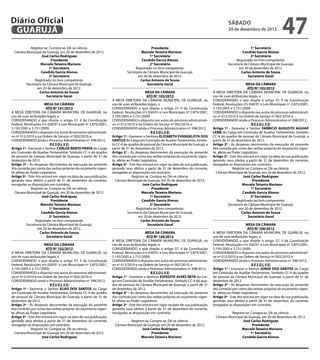 Diário Oficial
 GUARUJÁ
                                                                                                                                                sábado
                                                                                                                                                29 de dezembro de 2012
                                                                                                                                                                                    47
         Registre-se. Cumpra-se. Dê-se ciência.                                              Presidente                                                        1º Secretário
Câmara Municipal de Guarujá, em 20 de dezembro de 2012.            		                 Marcelo Teixeira Mariano		                                          Candido Garcia Alonso
                 José Carlos Rodriguez                                                      1º Secretário                                                      2º Secretário
                       Presidente                                                      Candido Garcia Alonso                                         Registrado no livro competente.
		              Marcelo Teixeira Mariano		                                                  2º Secretário                                       Secretaria da Câmara Municipal de Guarujá,
                      1º Secretário                                               Registrado no livro competente.                                      em 20 de dezembro de 2012.
                 Candido Garcia Alonso                                       Secretaria da Câmara Municipal de Guarujá,                                  Carlos Antonio de Sousa
                      2º Secretário                                                 em 20 de dezembro de 2012.                                               Secretário Geral
            Registrado no livro competente.                                           Carlos Antonio de Sousa
       Secretaria da Câmara Municipal de Guarujá,                                         Secretário Geral                                                   MESA DA CÂMARA
              em 20 de dezembro de 2012.                                                                                                                      ATO Nº 105/2012
                Carlos Antonio de Sousa                                                   MESA DA CÂMARA                              A MESA DIRETORA DA CÂMARA MUNICIPAL DE GUARUJÁ, no
                    Secretário Geral                                                       ATO Nº 103/2012                            uso de suas atribuições legais, e
                                                                   A MESA DIRETORA DA CÂMARA MUNICIPAL DE GUARUJÁ, no                 CONSIDERANDO o que dispõe o artigo 37, II da Constituição
                       MESA DA CÂMARA                              uso de suas atribuições legais, e                                  Federal, Resoluções nºs 030/91 e Leis Municipais nº 2.875/2001,
                        ATO Nº 101/2012                            CONSIDERANDO o que dispõe o artigo 37, II da Constituição          3.195/2005 e 3.731/2009;
A MESA DIRETORA DA CÂMARA MUNICIPAL DE GUARUJÁ, no                 Federal, Resoluções nºs 030/91 e Leis Municipais nº 2.875/2001,    CONSIDERANDO o disposto nos autos do processo administrati-
uso de suas atribuições legais, e                                  3.195/2005 e 3.731/2009;                                           vo nº 012/2010 e na Ordem de Serviço nº 002/2010; e
CONSIDERANDO o que dispõe o artigo 37, II da Constituição          CONSIDERANDO o disposto nos autos do processo administrati-        CONSIDERANDO ainda o Processo Administrativo nº 398/2012,
Federal, Resoluções nºs 030/91 e Leis Municipais nº 2.875/2001,    vo nº 012/2010 e na Ordem de Serviço nº 002/2010; e                                           R E S O L V E:
3.195/2005 e 3.731/2009;                                           CONSIDERANDO ainda o Processo Administrativo nº 398/2012,          Artigo 1º - Exonerar o Senhor FABRICIO AUGUSTO AGUIAR
CONSIDERANDO o disposto nos autos do processo administrati-                                   R E S O L V E:                          LEME do Cargo em Comissão de Auxiliar Parlamentar, Símbolo
vo nº 012/2010 e na Ordem de Serviço nº 002/2010; e                Artigo 1º - Exonerar a Senhora ELIZABETH EVANGELISTA DOS           CC-4 do quadro de pessoal da Câmara Municipal de Guarujá, a
CONSIDERANDO ainda o Processo Administrativo nº 398/2012,          SANTOS do Cargo em Comissão de Auxiliar Parlamentar, Símbo-        partir de 31 de dezembro de 2012.
                           R E S O L V E:                          lo CC-4 do quadro de pessoal da Câmara Municipal de Guarujá, a     Artigo 2º - As despesas decorrentes da execução do presente
Artigo 1º - Exonerar o Senhor CARLOS BENTO PRATA do Cargo          partir de 31 de dezembro de 2012.                                  Ato correrão por conta das verbas próprias do orçamento vigen-
em Comissão de Auxiliar Parlamentar, Símbolo CC-4 do quadro        Artigo 2º - As despesas decorrentes da execução do presente        te, afetas ao Poder Legislativo.
de pessoal da Câmara Municipal de Guarujá, a partir de 31 de       Ato correrão por conta das verbas próprias do orçamento vigen-     Artigo 3º - Este Ato entrará em vigor na data de sua publicação,
dezembro de 2012.                                                  te, afetas ao Poder Legislativo.                                   gerando seus efeitos a partir de 31 de dezembro do corrente,
Artigo 2º - As despesas decorrentes da execução do presente        Artigo 3º - Este Ato entrará em vigor na data de sua publicação,   revogadas as disposições em contrário.
Ato correrão por conta das verbas próprias do orçamento vigen-     gerando seus efeitos a partir de 31 de dezembro do corrente,                     Registre-se. Cumpra-se. Dê-se ciência.
te, afetas ao Poder Legislativo.                                   revogadas as disposições em contrário.                               Câmara Municipal de Guarujá, em 20 de dezembro de 2012.
Artigo 3º - Este Ato entrará em vigor na data de sua publicação,                 Registre-se. Cumpra-se. Dê-se ciência.                                    José Carlos Rodriguez
gerando seus efeitos a partir de 31 de dezembro do corrente,         Câmara Municipal de Guarujá, em 20 de dezembro de 2012.                                      Presidente
revogadas as disposições em contrário.                                                  José Carlos Rodriguez                         		                  Marcelo Teixeira Mariano		
              Registre-se. Cumpra-se. Dê-se ciência.                                           Presidente                                                        1º Secretário
  Câmara Municipal de Guarujá, em 20 de dezembro de 2012.          		                  Marcelo Teixeira Mariano		                                          Candido Garcia Alonso
                     José Carlos Rodriguez                                                    1º Secretário                                                      2º Secretário
                            Presidente                                                  Candido Garcia Alonso                                          Registrado no livro competente.
		                  Marcelo Teixeira Mariano		                                                2º Secretário                                      Secretaria da Câmara Municipal de Guarujá,
                           1º Secretário                                            Registrado no livro competente.                                     em 20 de dezembro de 2012.
                     Candido Garcia Alonso                                    Secretaria da Câmara Municipal de Guarujá,                                  Carlos Antonio de Sousa
                           2º Secretário                                             em 20 de dezembro de 2012.                                               Secretário Geral
                 Registrado no livro competente.                                       Carlos Antonio de Sousa
           Secretaria da Câmara Municipal de Guarujá,                                      Secretário Geral                                                 MESA DA CÂMARA
                  em 20 de dezembro de 2012.                                                                                                                 ATO Nº 106/2012
                    Carlos Antonio de Sousa                                              MESA DA CÂMARA                               A MESA DIRETORA DA CÂMARA MUNICIPAL DE GUARUJÁ, no
                        Secretário Geral                                                  ATO Nº 104/2012                             uso de suas atribuições legais, e
                                                                   A MESA DIRETORA DA CÂMARA MUNICIPAL DE GUARUJÁ, no                 CONSIDERANDO o que dispõe o artigo 37, II da Constituição
                       MESA DA CÂMARA                              uso de suas atribuições legais, e                                  Federal, Resoluções nºs 030/91 e Leis Municipais nº 2.875/2001,
                        ATO Nº 102/2012                            CONSIDERANDO o que dispõe o artigo 37, II da Constituição          3.195/2005 e 3.731/2009;
A MESA DIRETORA DA CÂMARA MUNICIPAL DE GUARUJÁ, no                 Federal, Resoluções nºs 030/91 e Leis Municipais nº 2.875/2001,    CONSIDERANDO o disposto nos autos do processo administrati-
uso de suas atribuições legais, e                                  3.195/2005 e 3.731/2009;                                           vo nº 012/2010 e na Ordem de Serviço nº 002/2010; e
CONSIDERANDO o que dispõe o artigo 37, II da Constituição          CONSIDERANDO o disposto nos autos do processo administrati-        CONSIDERANDO ainda o Processo Administrativo nº 398/2012,
Federal, Resoluções nºs 030/91 e Leis Municipais nº 2.875/2001,    vo nº 012/2010 e na Ordem de Serviço nº 002/2010; e                                           R E S O L V E:
3.195/2005 e 3.731/2009;                                           CONSIDERANDO ainda o Processo Administrativo nº 398/2012,          Artigo 1º - Exonerar o Senhor JORGE DOS SANTOS do Cargo
CONSIDERANDO o disposto nos autos do processo administrati-                                   R E S O L V E:                          em Comissão de Auxiliar Parlamentar, Símbolo CC-4 do quadro
vo nº 012/2010 e na Ordem de Serviço nº 002/2010; e                Artigo 1º - Exonerar a Senhora ESPEDITA ALVES NETA do Car-         de pessoal da Câmara Municipal de Guarujá, a partir de 31 de
CONSIDERANDO ainda o Processo Administrativo nº 398/2012,          go em Comissão de Auxiliar Parlamentar, Símbolo CC-4 do qua-       dezembro de 2012.
                           R E S O L V E:                          dro de pessoal da Câmara Municipal de Guarujá, a partir de 31      Artigo 2º - As despesas decorrentes da execução do presente
Artigo 1º - Exonerar o Senhor ELIAS DOS SANTOS do Cargo            de dezembro de 2012.                                               Ato correrão por conta das verbas próprias do orçamento vigen-
em Comissão de Auxiliar Parlamentar, Símbolo CC-4 do quadro        Artigo 2º - As despesas decorrentes da execução do presente        te, afetas ao Poder Legislativo.
de pessoal da Câmara Municipal de Guarujá, a partir de 31 de       Ato correrão por conta das verbas próprias do orçamento vigen-     Artigo 3º - Este Ato entrará em vigor na data de sua publicação,
dezembro de 2012.                                                  te, afetas ao Poder Legislativo.                                   gerando seus efeitos a partir de 31 de dezembro do corrente,
Artigo 2º - As despesas decorrentes da execução do presente        Artigo 3º - Este Ato entrará em vigor na data de sua publicação,   revogadas as disposições em contrário.
Ato correrão por conta das verbas próprias do orçamento vigen-     gerando seus efeitos a partir de 31 de dezembro do corrente,
te, afetas ao Poder Legislativo.                                   revogadas as disposições em contrário.                                      Registre-se. Cumpra-se. Dê-se ciência.
Artigo 3º - Este Ato entrará em vigor na data de sua publicação,                                                                      Câmara Municipal de Guarujá, em 20 de dezembro de 2012.
gerando seus efeitos a partir de 31 de dezembro do corrente,                Registre-se. Cumpra-se. Dê-se ciência.                                    José Carlos Rodriguez
revogadas as disposições em contrário.                             Câmara Municipal de Guarujá, em 20 de dezembro de 2012.                                   Presidente
              Registre-se. Cumpra-se. Dê-se ciência.                               José Carlos Rodriguez                              		             Marcelo Teixeira Mariano		
  Câmara Municipal de Guarujá, em 20 de dezembro de 2012.                                 Presidente                                                        1º Secretário
                     José Carlos Rodriguez                         		             Marcelo Teixeira Mariano		                                          Candido Garcia Alonso
 