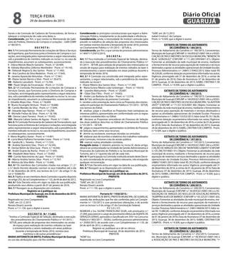 Gerais e da Comissão de Cadastro de Fornecedores, de forma a
adequar a composição de cada uma delas; e,
Considerando, por fim, o que consta no Memorando do Gabi-
nete do Prefeito, Diretoria de Compras e Licitações – GAB COMP
n.º 80/2015:
D E C R E T A :
Art. 1.º A Comissão Permanente de Licitações de Obras e Serviços
de Engenharia, que funciona junto à Diretoria de Compras e Lici-
tações, será integrada pelos representantes a seguir relacionados,
sob a presidência do membro indicado no inciso I e, no caso de
impedimento, assumem os subsequentes, sucessivamente:
I – Eliana Mercês Blaschi Gameiro - Pront. n.º 20.409;
II - Edinéia Marcelino Zeferino Monfardini - Pront. n.º 19.143;
III - Deborah Regina Q. dos Santos - Pront. n.º 11.493;
IV - Ana Carolina da Silva Medeiros - Pront. n.º 17.645;
V - Janaina Aparecida Venceslau - Pront. n.º 17.461;
VI - Eliane Santos Barros e Silva - Pront. n.º 20.675;
VII - Roberto Lancelotti - Pront. n.º 13.704;
VIII - Paulo Sérgio da Encarnação - Pront. n.º 15.520.
Art. 2.º A Comissão Permanente de Licitações de Compras e
Serviços Gerais, que funciona junto à Diretoria de Compras e
Licitações, será integrada pelos representantes a seguir relaciona-
dos, sob a presidência do membro indicado no inciso I e, no caso
de impedimento, assumem os subsequentes, sucessivamente:
I - Edvaldo Bispo Dias - Pront. n.º 18.609;
II - Bruno Arcangelo Ventura - Pront. n.º 18.686;
III - Camila Mendes da Silva - Pront. n.º 17.644;
IV - Eduardo Iago Ramos - Pront. n.º 14.294;
V - Michelle Freitas da Silva - Pront. n.º 18.196;
VII - Denise Latari Ferreira - Pront. n.º 19.542;
VIII - Marcela Calixto Santos de Aguiar - Pront. n.º 17.605.
Art.3.ºAComissãoPermanentedeCadastrodeFornecedores,que
funciona junto à Diretoria de Compras e Licitações, será integrada
pelos representantes a seguir relacionados, sob a presidência do
membroindicadonoincisoIe,nocasodeimpedimento,assumem
os subsequentes, sucessivamente:
I - Maria Angélica Xavier - Pront. n.º 14.491;
II - Lúcia Maria Palhano Fernandes Costa - Pront. n.º 7.616;
III - Sandra M. L. Teixeira - Pront. n.º 11.533;
IV - Andréa Quinteiro Dias - Pront. n.º 16.545;
V - Denise Betim da Silva Guia - Pront. n.º 16.044;
VI - André Duarte da Rocha - Pront. n.º 17.695;
VII - Elizabeth Mele Vieira - Pront. n.º 10.007;
VIII - Camila Nascimento da Lapa - Pront. n.º 18.643;
IX - Márcia Andréa Santos Silva - Pront. n.º 12.767;
X - Mônica da Silva Melo - Pront. n.º 15.640.
Art. 4.º Os membros das Comissões citadas nos artigos 1.º, 2.º
e 3.º deste Decreto deverão concluir os seus trabalhos até o dia
31 de dezembro de 2016, nos termos do § 4.º, do artigo 51 da
Lei n.º 8.666/93.
Art.5.º Aplica-se aos membros desta Comissão o quanto disposto
no artigo 255, da Lei Complementar n.º 135, de 04 de abril de 2012.
Art. 6.º Este Decreto entra em vigor na data de sua publicação,
produzindo seus efeitos a partir de 01 de janeiro de 2016.
Art. 7.º Revogam-se as disposições em contrário.
Registre-se e publique-se.
PrefeituraMunicipaldeGuarujá,em23dedezembrode2015.
PREFEITA
Registrado no Livro Competente
“GAB”, em 23.12.2015
Renata Disaró Lacerda
Pront. n.º 11.130, que o digitei e assino
D E C R E T O N.º 11.662.
“Institui a Comissão Especial de Seleção, destinada à execução
dos procedimentos do Chamamento Público n.º 01/2015 –
SETUR, para seleção de propostas dos interessados na cessão
de espaço para realização de eventos voltados ao lazer
e entretenimento a serem realizados em áreas públicas
durante a temporada de Verão 2016, nomeia seus
membros e dá outras providências.”
MARIA ANTONIETA DE BRITO, Prefeita Municipal de Guarujá,
no uso das atribuições que a lei lhe confere;
Considerando os princípios constitucionais que regem a Admi-
nistração Pública, notadamente os da publicidade e eficiência;
Considerando, ainda, a necessidade de instituir comissão para
presidir os trabalhos de seleção das propostas dos interessados
em realizar eventos durante a temporada de verão 2016, prevista
no Chamamento Público n.º 01/2015 – SETUR; e,
Considerando, por fim, o que consta do processo administrativo
n.º 40471/125915/2015;
D E C R E T A :
Art. 1.º Fica instituída a Comissão Especial de Seleção, destina-
da à execução dos procedimentos do Chamamento Público n.º
01/2015 – SETUR, para seleção de propostas dos interessados na
cessão de espaço para realização de eventos voltados ao lazer e
entretenimento a serem realizados em áreas públicas durante a
temporada de Verão 2016.
Art. 2.º A Comissão ora constituída será integrada pelos repre-
sentantes, a seguir relacionados, sob a presidência do membro
indicado no inciso I:
I – Eliane Ribeiro dos Santos Silva – Pront. n.º 17.349;
II – Maria Eunice Ribeiro Leão Grötzinger – Pront. n.º 19.610;
III – Leandro Matsumota – Pront. n.º 20.687;
IV – Odair Dias Filho – Pront. n.º 19.602;
V – André Luiz Barbosa da Silva – Pront. n.º 12.518.
Art. 3.º São atribuições da presente Comissão:
I – receber a documentação, bem como as Propostas dos interes-
sados em participar do Chamamento Público n.º 01/2015 – SETUR,
nos termos do Edital;
II - analisar, julgar e classificar as Propostas mais vantajosas ao
interesse público, apresentadas em conformidade com as regras
e critérios estabelecidos no Edital;
III - declarar as Propostas vencedoras do Processo de Seleção
das áreas públicas descritas no Edital de Chamamento Público
n.º 01/2015 – SETUR;
IV - julgar os requerimentos apresentados no âmbito do Processo
de Seleção, bem como seus recursos;
V - dirimir ou esclarecer, eventuais dúvidas ou omissões;
VI - elaborar atas de reuniões e relatórios dos trabalhos realizados
pela Comissão, inclusive a ata da sessão pública;
VII - exercer outras atividades correlatas.
Parágrafo único. O relatório previsto no inciso VI, deste artigo,
deverá ser protocolizado na Unidade de Gestão Administrativa e
Financeira do Gabinete do Prefeito e na Secretaria Municipal de
Turismo, até o 5.º (quinto) dia útil de cada mês.
Art.4.ºA participação na Comissão instituída através deste Decre-
to, será considerada de serviço público relevante, não ensejando
qualquer remuneração.
Art. 5.º Este Decreto entra em vigor na data de sua publicação.
Art. 6.º Revogam-se as disposições em contrário.
Registre-se e publique-se.
PrefeituraMunicipaldeGuarujá,em28dedezembrode2015.
PREFEITA
Registrado no Livro Competente
“GAB”, em 28.12.2015
Renata Disaró Lacerda
Pront. n.º 11.130, que o digitei e assino
Portaria N.º 1430/2015.-
MARIA ANTONIETA DE BRITO, PREFEITA MUNICIPAL DE GUARUJÁ,
usando das atribuições que lhe são conferidas pela Lei Comple-
mentar n.º 135/2012 e suas posteriores alterações, e de acordo
com os incisos I e II do artigo 37 da Constituição Federal;
R E S O L V E :
NOMEAR a Sra. SILENE FRANCELINO SILVA, sob prontuário n.º
21.094, para exercer o cargo de provimento efetivo de AGENTE DE
SERVIÇOS GERAIS, aprovado e classificado em 359.º no Concurso
Público n.º 002/2011 – SESAU, conforme processo administrativo
n.º 29305/2015, de acordo com a Lei Complementar n.º 135, de
04 de abril de 2012, e alterações.
Registre-se, publique-se e dê-se ciência.
Prefeitura Municipal de Guarujá, 28 de dezembro de 2015.
PREFEITA
“ADM”/icc
Registrada no Livro Competente
“GAB”, em 28.12.2015
Isabel Cristina F. de Campos
Pront. n.º 9.509, que a digitei e assino
EXTRATO DE TERMO DE ADITAMENTO
DE CONVÊNIO N.º 185/2015.
Termo de Aditamento de Convênio n.º 185/2015; Convenentes:
Município de Guarujá (CNPJ/MF n.º 44.959.021/0001-04) e a ASSO-
CIAÇÃO DE PAIS E MESTRES DA ESCOLA MUNICIPAL“BENEDICTA
BLAC GONZALEZ” (CNPJ/MF n.º 11.265.599/0001-01); Objeto:
Fomentar as atividades da rede municipal de ensino, mediante
o fornecimento de recurso para aquisição de materiais e serviços
destinados a apoiar as atividades operacionais da Unidade Escolar;
Processo Administrativo n.º: 24841/170402/2015; Valor total: R$
36.324,00, conforme dotação orçamentária informada nos autos;
Vigência: prorrogado até 31 de dezembro de 2016, a contar de
01 de janeiro de 2016; Data de Assinatura: 07 de dezembro de
2015; Guarujá, 22 de dezembro de 2015; ISABEL CRISTINA F. DE
CAMPOS - Pront. n.º 9.509, que o digitei e publico.
EXTRATO DE TERMO DE ADITAMENTO
DE CONVÊNIO N.º 190/2015.
Termo de Aditamento de Convênio n.º 190/2015; Convenentes:
Município de Guarujá (CNPJ/MF n.º 44.959.021/0001-04) e a ASSO-
CIAÇÃO DE PAIS E MESTRES DA ESCOLA MUNICIPAL“GLADSTON
JAFET” (CNPJ/MF n.º 71.551.923/0001-80); Objeto: Fomentar as
atividades da rede municipal de ensino, mediante o fornecimento
de recurso para aquisição de materiais e serviços destinados a
apoiar as atividades operacionais da Unidade Escolar; Processo
Administrativo n.º: 24865/153333/2015;Valor total: R$ 35.136,00,
conforme dotação orçamentária informada nos autos; Vigência:
prorrogado até 31 de dezembro de 2016, a contar de 01 de janeiro
de 2016; Data de Assinatura: 07 de dezembro de 2015; Guarujá,
28 de dezembro de 2015; ISABEL CRISTINA F.DE CAMPOS - Pront.
n.º 9.509, que o digitei e publico.
EXTRATO DE TERMO DE ADITAMENTO
DE CONVÊNIO N.º 197/2015.
Termo de Aditamento de Convênio n.º 197/2015; Convenentes:
Município de Guarujá (CNPJ/MF n.º 44.959.021/0001-04) e a ASSO-
CIAÇÃO DE AMIGOS DA CRECHE“MONTEIRO LOBATO”(CNPJ/MF
n.º 05.290.707/0001-01); Objeto: Fomentar as atividades da rede
municipal de ensino, mediante o fornecimento de recurso para
aquisição de materiais e serviços destinados a apoiar as atividades
operacionais da Unidade Escolar; Processo Administrativo n.º:
24882/153401/2015;Valor total: R$ 29.376,00, conforme dotação
orçamentária informada nos autos; Vigência: prorrogado até 31
de dezembro de 2016, a contar de 01 de janeiro de 2016; Data de
Assinatura: 07 de dezembro de 2015; Guarujá, 28 de dezembro
de 2015; ISABEL CRISTINA F.DE CAMPOS - Pront. n.º 9.509, que o
digitei e publico.
EXTRATO DE TERMO DE ADITAMENTO
DE CONVÊNIO N.º 200/2015.
Termo de Aditamento de Convênio n.º 200/2015; Convenentes:
Município de Guarujá (CNPJ/MF n.º 44.959.021/0001-04) e a AS-
SOCIAÇÃO DE AMIGOS DO NÚCLEO DE EDUCAÇÃO INFANTIL
“AGRIPINA ALVES DE BARROS”(CNPJ/MF n.º 05.325.011/0001-65);
Objeto: Fomentar as atividades da rede municipal de ensino, me-
diante o fornecimento de recurso para aquisição de materiais e
serviçosdestinadosaapoiarasatividadesoperacionaisdaUnidade
Escolar; Processo Administrativo n.º: 24831/66656/2015;Valor to-
tal: R$ 13.680,00, conforme dotação orçamentária informada nos
autos;Vigência: prorrogado até 31 de dezembro de 2016, a contar
de 01 de janeiro de 2016; Data de Assinatura: 07 de dezembro de
2015; Guarujá, 28 de dezembro de 2015; ISABEL CRISTINA F.DE
CAMPOS - Pront. n.º 9.509, que o digitei e publico.
EXTRATO DE TERMO DE ADITAMENTO
DE CONVÊNIO N.º 202/2015.
Termo de Aditamento de Convênio n.º 202/2015; Convenen-
tes: Município de Guarujá (CNPJ/MF n.º 44.959.021/0001-04) e
a ASSOCIAÇÃO DE PAIS E MESTRES DA ESCOLA MUNICIPAL “1º
TERÇA-FEIRA
29 de dezembro de 2015
8 GUARUJÁ
Diário Oficial
 
