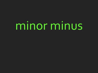 minor minus
 
