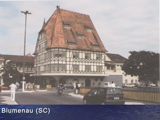 Blumenau (SC)Blumenau (SC)
 
