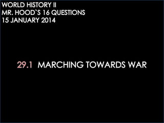 WH2: 29.1 MARCHING TOWARDS WAR QUESTIONS