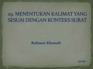 Rahmat Khanafi
XII IPS
 