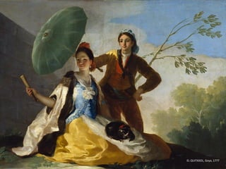 EL QUITASOL, Goya, 1777
 