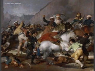 EL DOS DE MAYO. Goya, 1814.
 
