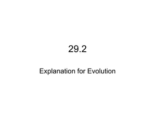 29.2

Explanation for Evolution
 
