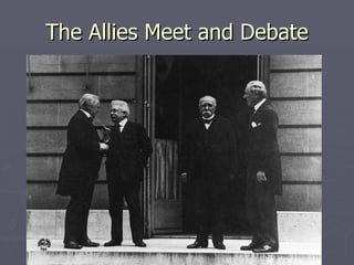The Allies Meet and Debate 