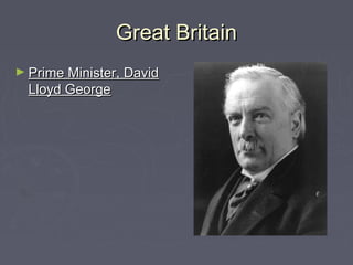 Great BritainGreat Britain
► Prime Minister, DavidPrime Minister, David
Lloyd GeorgeLloyd George
 