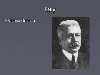ItalyItaly
► Vittorio OrlandoVittorio Orlando
 