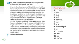 Answer keys:
1. because
2. and
3. also
4. and
5. because
6. but
7. also
8. For example
9. or
10. because
11. and
12. so
13. In fact
 
