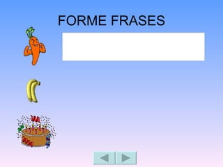 FORME FRASES 