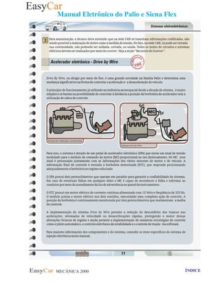 MECÂNICA 2000 Retornar ao indice Retornar ao ÍNDICE 2
Manual Eletrônico do Palio e Siena Flex
11- Acelerador Eletronico Drive by Wire
 