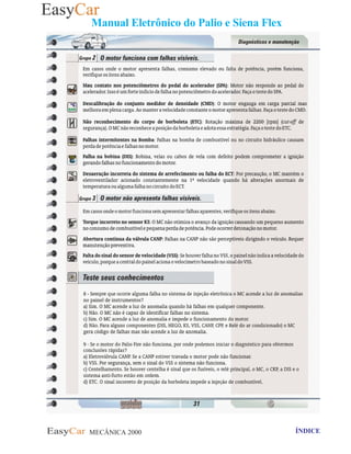 MECÂNICA 2000 Retornar ao indice Retornar ao ÍNDICE 2
Manual Eletrônico do Palio e Siena Flex
31- Teste seus conhecimentos
 