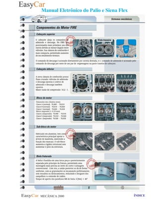 MECÂNICA 2000 Retornar ao indice Retornar ao ÍNDICE 2
Manual Eletrônico do Palio e Siena Flex
03- Componentes do Motor FIRE
 