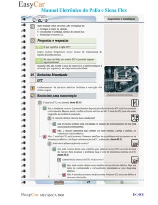 MECÂNICA 2000 Retornar ao indice Retornar ao ÍNDICE 2
Manual Eletrônico do Palio e Siena Flex
47- Item 05- Borboleta Motorizada - ETC
 