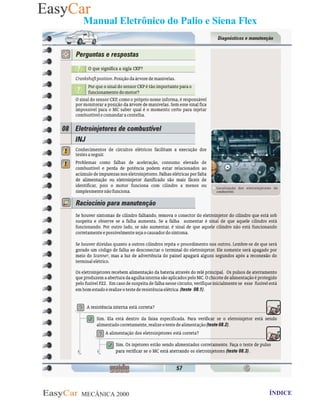 MECÂNICA 2000 Retornar ao indice Retornar ao ÍNDICE 2
Manual Eletrônico do Palio e Siena Flex
57- Item 08 - Eletroinjetores de combustível - INJ
 