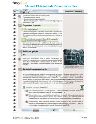 MECÂNICA 2000 Retornar ao indice Retornar ao ÍNDICE 2
Manual Eletrônico do Palio e Siena Flex
67
67- Item 11- Bobina de ignição - DIS
 