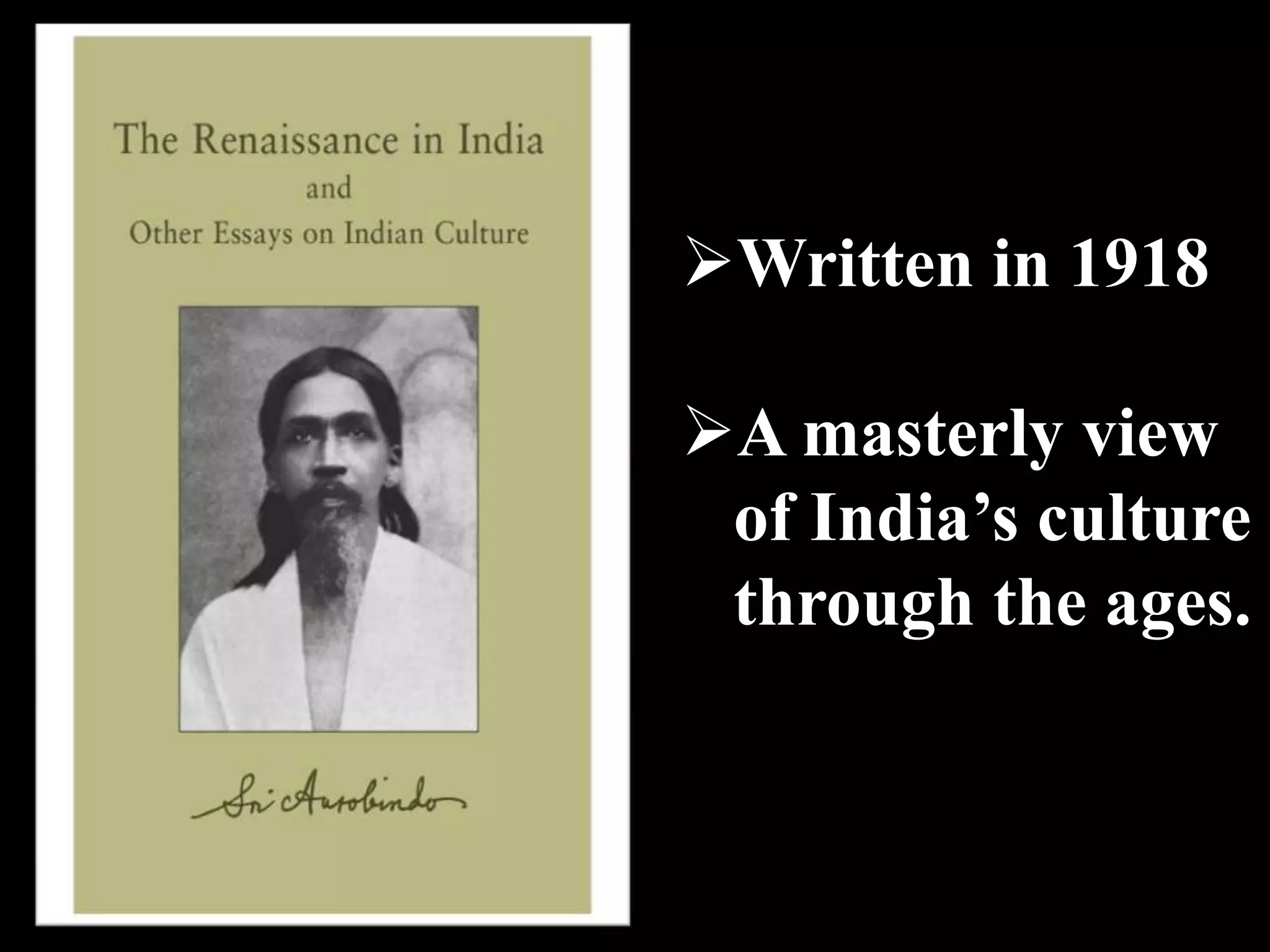 Written in 1918
A masterly view
of India’s culture
through the ages.