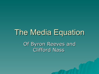 The Media Equation Of Byron Reeves and Clifford Nass  