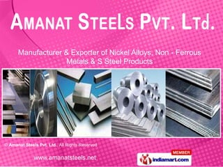 Manufacturer & Exporter of Nickel Alloys, Non - Ferrous Metals & S Steel Products 