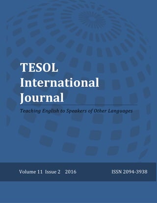 TESOL
International
Journal
Teaching English to Speakers of Other Languages
Volume 11 Issue 2 2016 ISSN 2094-3938
 