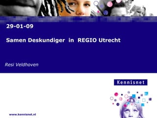 29-01-09 Samen Deskundiger  in  REGIO Utrecht Resi Veldhoven 