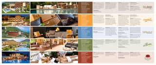 Hotel Feldhof

ÀÀÀÀ

s

ÀÀÀÀ

s

Fam. Pirhofer
Herrengasse 15
Via dei Signori, 15
I-39021 Latsch bei Meran
I-39021 Laces / Merano
T +39 0473 622 299
F +39 0473 623 590
info@jagdhof.com
www.jagdhof.com
ÀÀÀÀ

s

Style & Spa Resort

Fam. Nischler
Kirchweg 2 / Via Chiesa, 2
I-39025 Naturns bei Meran
I-39025 Naturno / Merano
T +39 0473 666 242
F +39 0473 668 298
info@lindenhof.it
www.lindenhof.it
www.stilfserjochwette.com
www.scommessadellostelvio.com

Das Paradies ÀÀÀÀÀ

Vital-, Gourmet- & Familienhotel / Hotel benessere,
gourmet e per famiglie
Fam. Pirhofer
Quellenweg 12 / Via Sorgente, 12
I-39021 Latsch bei Meran
I-39021 Laces / Merano
T +39 0473 622 225
F +39 0473 622 228
info@hotelparadies.com
www.hotelparadies.com

Hotel Preidlhof

ÀÀÀÀ

Periodo d’apertura
da marzo ﬁno a novembre e
natale e capodanno

Öffnungszeiten
März bis November und
Weihnachten bis Silvester

Posizione Estremamente tranquilla,
alle porte di Laces. Nel cuore delle
montagne della nostra Val Venosta,
non sono solo i 315 giorni di sole
all’anno a fare la felicità degli
appassionati di attività outdoor,
anche all’interno e intorno al nostro
albergo infatti, le parole d’ordine
sono relax e rigenerazione. Fitness e
benessere, escursioni e camminate,
bicicletta e mountain bike: qui
potrete davvero riscoprire voi stessi
e un paesaggio unico.

Periodo d’apertura
da marzo ﬁno a novembre e
natale e capodanno

Lage Über den Dächern von
Naturns. Am Sonnenhang, in ruhiger
Naturlandschaft, dabei nur 5 Gehminuten vom Ortszentrum entfernt.

Ausstattung Life Style-Ambiente
mit moderner, eleganter Einrichtung, warmen Farben, sehr viel in
heimischer Lärche, klare Linien, Feng
Shui Wasser zum Ruhig Werden
innen und außen, überall große
eingerahmte Fensterﬂächen zum
Verweilen und »Alpine-LandschaftStaunen«, keine Schnörkel, für Junge
und Junggebliebene.

Posizione Direttamente sopra i
tetti di Naturno. Su una pendice
soleggiata, immerso in un tranquillo paesaggio, a soli 5 minuti dal
centro del paese.

zando molto legno di larice, dalle
linee sobrie, Feng Shui per rilassare
corpo e mente, con la presenza di
ampie superﬁci vetrate per rilassarsi
potendo ammirare le bellezze del
paesaggio alpino, senza fronzoli,
adatto a giovani di fatto e di spirito.

Ausstattung Traumhafte Wohnwelten im alpenländischen Ambiente,
stilvolles Restaurant mit Jägerstube,
romantische Lounge und heller
Seminarraum.

Posizione Nel cuore di un’oasi di
benessere verde, tra gli alberi di
mele e le montagne mozzaﬁato,
a soli 10 minuti a piedi dal centro
di Laces. Posizione tranquilla e
soleggiata con 5.000 m² di giardino
e parcheggio.

Öffnungszeiten
März bis November und
Weihnachten bis Silvester

Hotel für Aktive
Hotel per attivi

Hotel Lindenhof

Posizione Naturno presso Merano,
il paese più soleggiato di Merano
e dintorni, incorniciato dal Parco
Naturale del Gruppo di Tessa a
nord e contornato dalle montagne
del Gruppo dell’Ortles, con il Parco
Nazionale dello Stelvio, a sud. Il
Feldhof è un’oasi di pace, ma offre
comunque la possibilità di svolgere
una vita attiva e sportiva.

Lage Herrlich ruhig, am Ortsrand
von Latsch. Mitten in der Bergwelt
unseres Vinschgau bringen nicht
nur 315 Sonnentage pro Jahr alle
Outdoor-Fans zum Strahlen: In und
rund um unser Hotel ist Auspowern
& Entspannen angesagt. Fitness &
Wellness, Wandern & Walken, Rennradeln & Biken – hier erleben Sie sich
und die Landschaft ganz intensiv!

Fam. Perathoner
Rathausstraße 4
Via Municipio, 4
I-39025 Naturns bei Meran
I-39025 Naturno / Merano
T +39 0473 666 366
F +39 0473 667 263
info@feldhof.com
www.feldhof.com

Hotel Jagdhof

Ausstattung Das sonnige Wohngefühl der Südtiroler Berge mischt sich
mit mediterraner Eleganz. Warme,
wohlige Atmosphäre, gepaart mit
Zeitgeist-Design aus heimischen
Materialien gefertigt. Mediterranes
Ambiente – der ideale Platz für
Beauty und Wellness.

Lage Naturns bei Meran, der sonnigste Ort im Meraner Land, eingerahmt vom Naturpark Texelgruppe
im Norden, vom Süden grüßt die
Ortlergruppe mit dem Stilfser Joch
Nationalpark. Der Feldhof ist eine
Oase der Ruhe – trotzdem ist das
aktive Leben ganz nah.

Familien- & Spa-Hotel
Hotel per famiglie e Spa

s

Kuschelresort
Resort della dolcezza
Fam. Ladurner
St.-Zeno-Straße 13 / Via S. Zeno, 13
I-39025 Naturns bei Meran
I-39025 Naturno / Merano
T +39 0473 666 251
F +39 0473 666 105
info@preidlhof.it
www.preidlhof.it
www.kuschelresort.it

Öffnungszeit
Anfang März bis Mitte November

Lage Inmitten grüner Wohlfühloasen, zwischen Apfelbäumen und
einer atemberaubenden Bergkulisse,
nur 10 Gehminuten vom Dorfzentrum Latsch entfernt. Ruhig und
sonnig mit 5.000 m² Garten und
Parkanlage.

Ausstattung Fürs Infotainment:
TV und WLAN in allen Zimmern.
Für Genießer: Gourmet-Küche, gut
sortierter Weinkeller, gemütliche
Bar. Für Ruhesucher: großzügige
Wellnesswelt mit Saunalandschaft,
Beauty-Lounge, In- & Outdoor-Pool
und großer Liegewiese.

Öffnungszeiten
ganzjährig

Dotazioni Ambienti life style
arredati in modo moderno ed
elegante, con tonalità calde, utiliz-

Dotazioni Tutte le camere sono
dotate di TV e connessione internet
WLAN. Per i buongustai: cucina
gourmet, cantina ben fornita,
piacevole bar. Per chi cerca pace e
tranquillità: ampia zona wellness
con area saune, beauty lounge,
piscina interna ed esterna, ampio
prato con sdraio.

Camere 58 camere e suite per non
fumatori, design sobrio, caldo ed
elegante con vista sul paesaggio
alpino, camere con letto a cielo
aperto, internet gratuito.
Dotazioni Ambienti per un soggiorno fantastico in puro stile alpino, ristorante arredato con gusto
e stube del cacciatore, romantica
lounge e luminosa sala riunioni.

Periodo d’apertura
da marzo ﬁno a novembre

Öffnungszeit
März bis November

Lage Absolut ruhige Traumlage am
Fuße des Naturparks, inmitten von
Obst- und Weingärten. 5 Gehminuten in den Ort.

Periodo d’apertura
da inizio marzo ﬁno a metà
novembre

Dotazioni Nuovo stile di vita:
atmosfera calda e piacevole,
abbinata ad un moderno design,
realizzato con materiali locali.
Ambiente mediterraneo, ideale per
beauty e wellness.

Ausstattung Behagliche Stuben,
warme Naturhölzer, mediterrane
Gartenanlage mit sonnigen
Terrassen und Olivenhain, Hochzeitszimmer.

Posizione Sorge in una posizione
da sogno, assolutamente tranquilla
ai piedi del parco naturale, immersa
tra frutteti e vigneti. A 5 minuti dal
centro del paese.
Periodo d’apertura
Aperto tutto l’anno

Dotazioni Accoglienti «Stube»,
utilizzo di caldo legno naturale,
parco mediterraneo con terrazze
soleggiate ed uliveti, camere dedicate per gli sposi novelli.

 