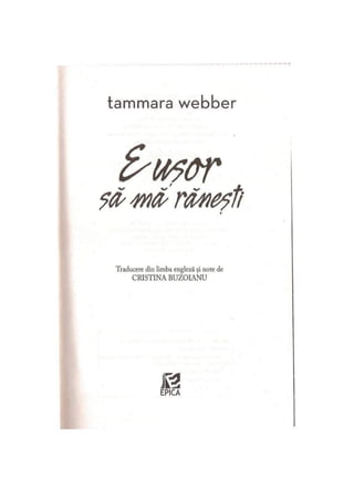 tammara webber
şămărăneşti0
Traducere din limba engleză şi note de
CRIST1NA BUZOIANU
J HEPICA
 