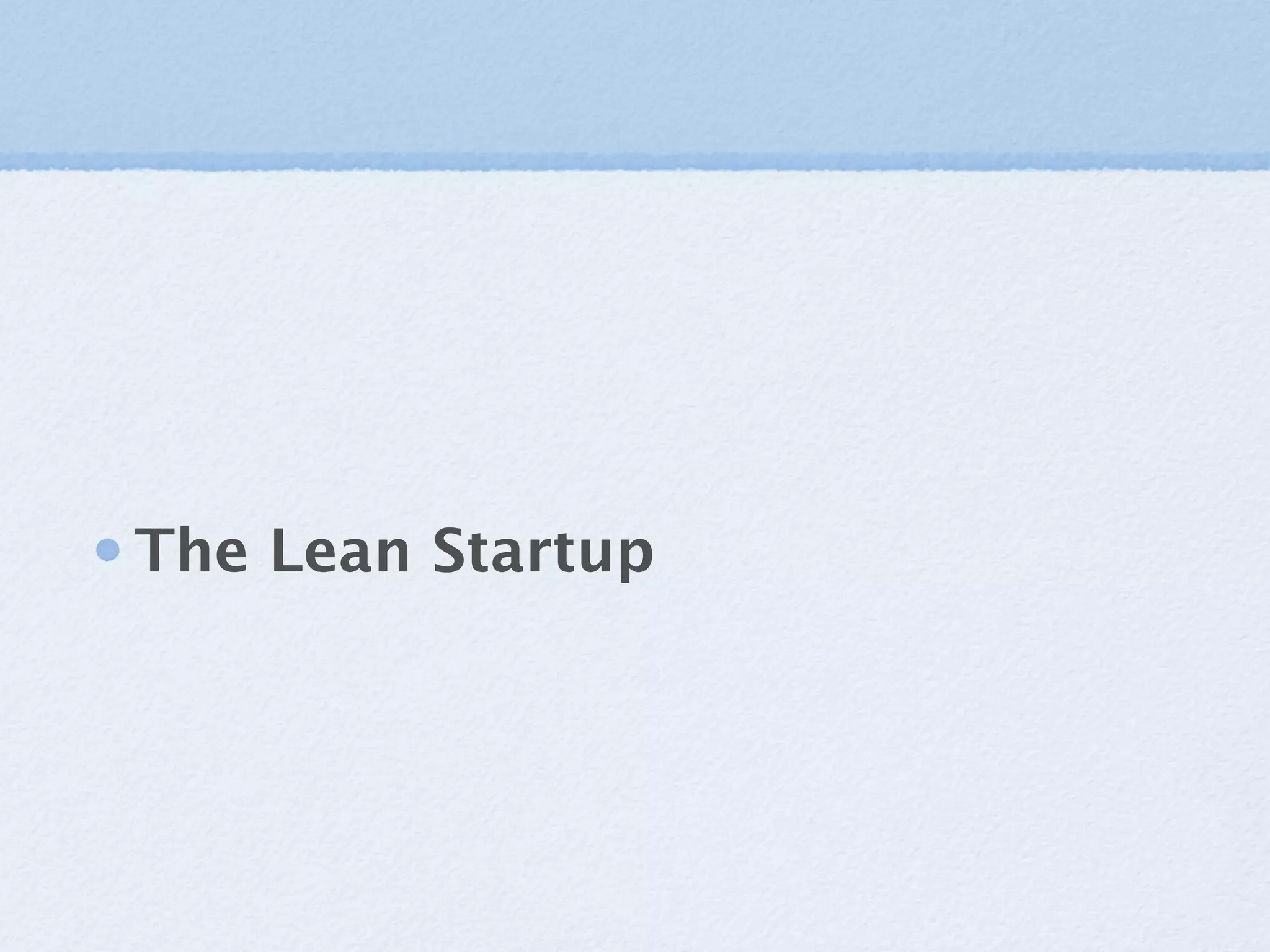 The Lean Startup
 